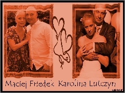 Maciej Friedek, Karolina Lutczyn